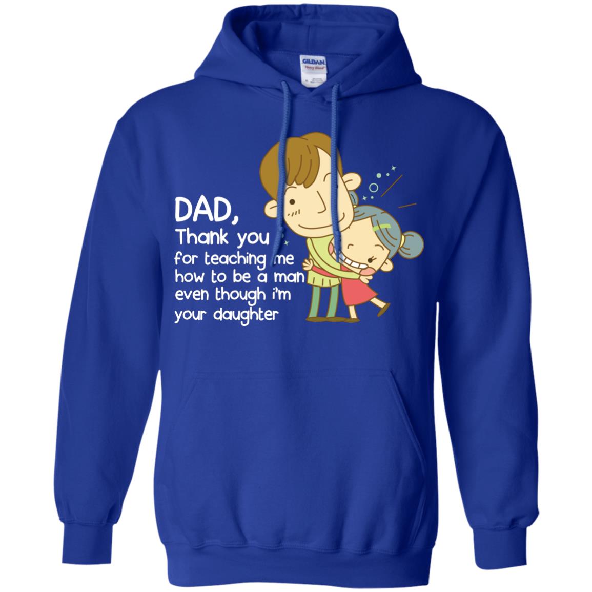 Dad Thank You For Teaching Me How To Be A Man Even Though I_m Your Daughter Royal