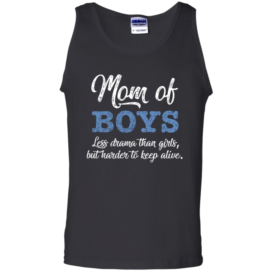 Mom Of Boys Less Drama Than Girls But Harder To Keep Alive Shirt Black