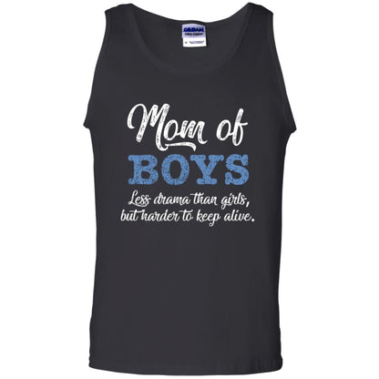Mom Of Boys Less Drama Than Girls But Harder To Keep Alive Shirt Black
