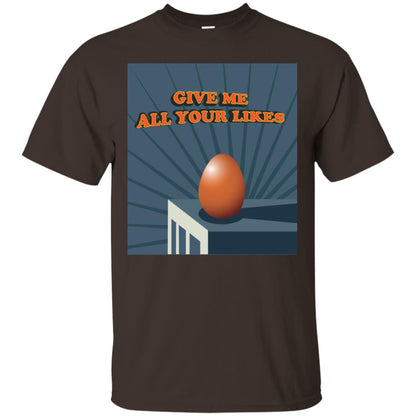 Give Me All Your Likes Egg Shirt Dark Chocolate