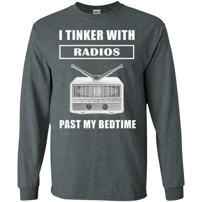 Funny Radio T-shirt I Tinker With Radios Past My Bedtime Dark Heather