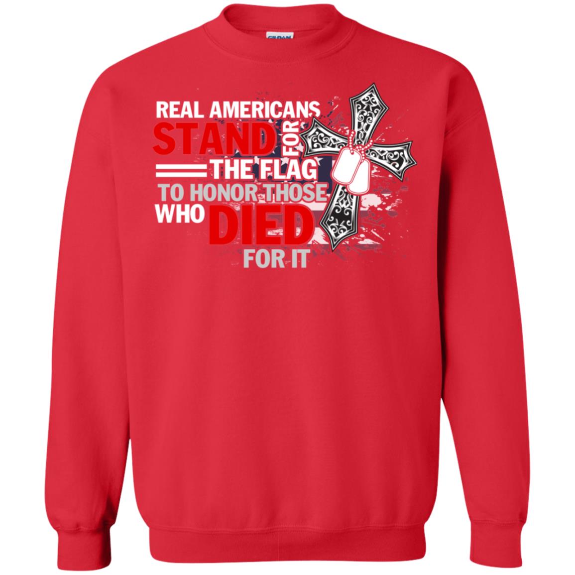 Real Americans Stand For The Flag To Honor Those Who Died For It Veteran Shirt Red