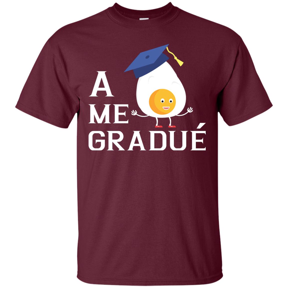 Me Gradue A Egg Funny Graduation Shirt Maroon