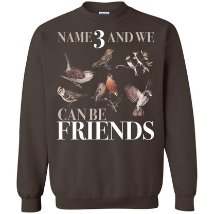 Birdwatching Shirt Name 3 And We Can Be Friends Dark Chocolate