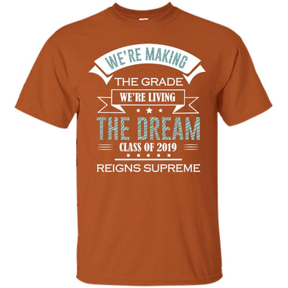 We_re Making The Grade We_re Living The Dream Class Of 2019 Reigns Supreme Texas Orange