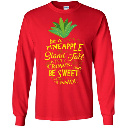 Be A Pineapple Stand Tall Wear A Crown And Be Sweet On The Inside Pineapple Lover T-shirt Red