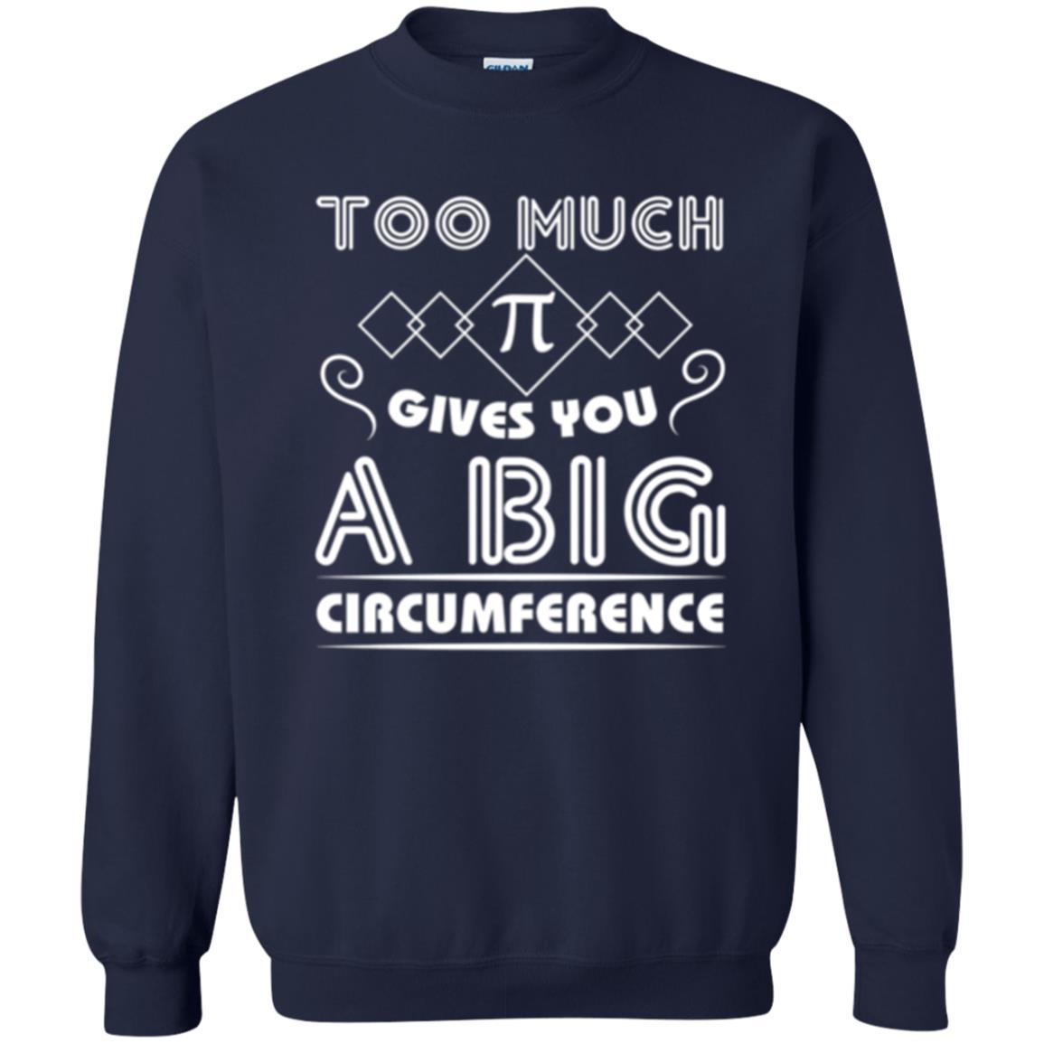 Math Science T-shirt Too Much Pi Gives You A Big Circumference Navy