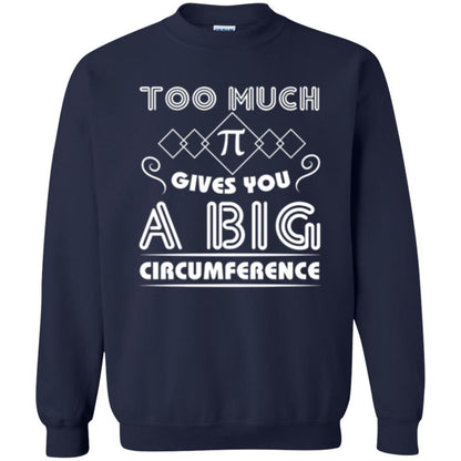 Math Science T-shirt Too Much Pi Gives You A Big Circumference Navy