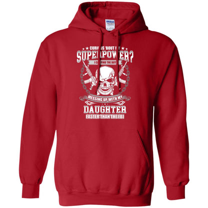 Curious Bout My Superpower I Can Find The Boy Messing Up With My Daughter Faster Than The Fbi Red