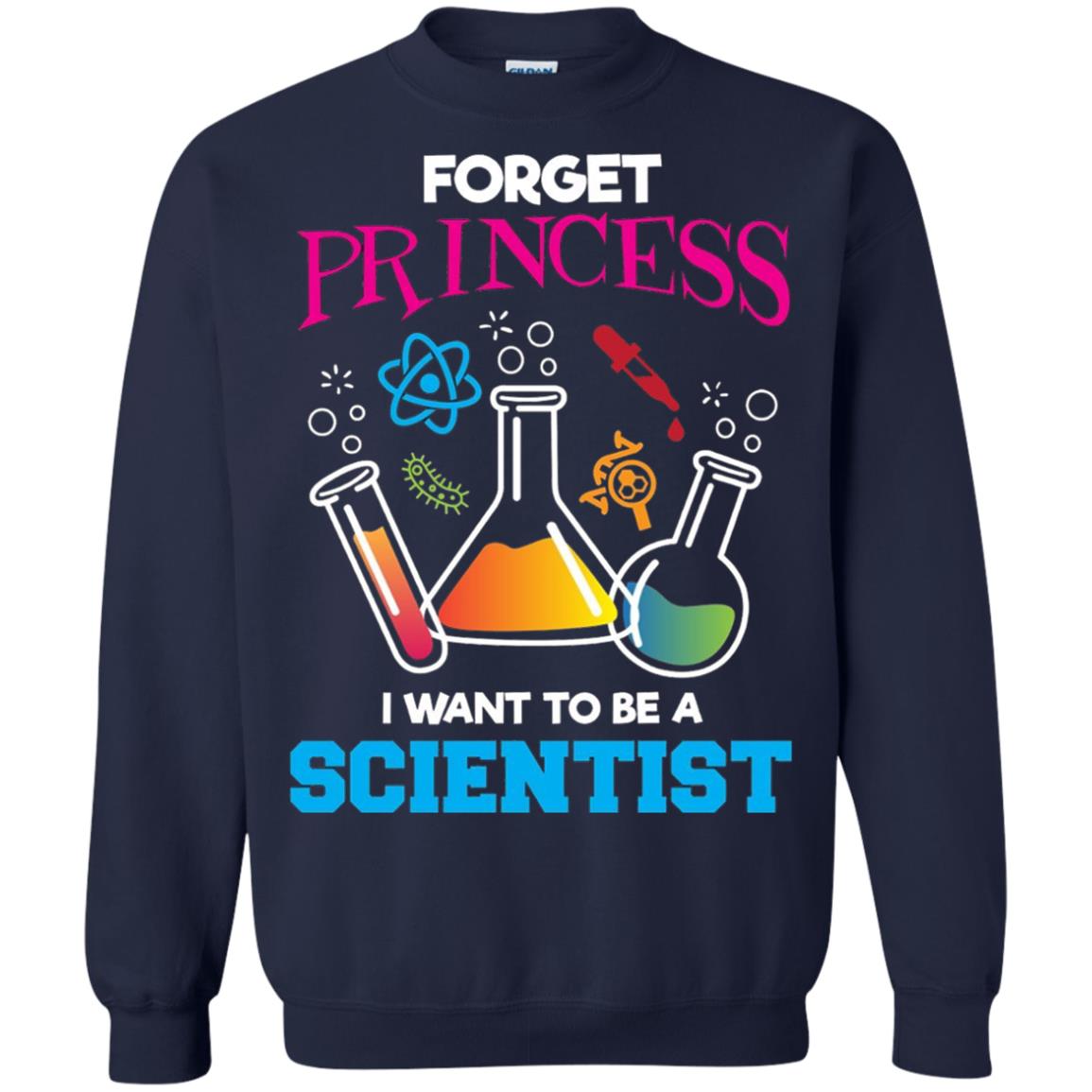 Forget Princess I Want To Be A Scientist Shirt Chemistry Navy