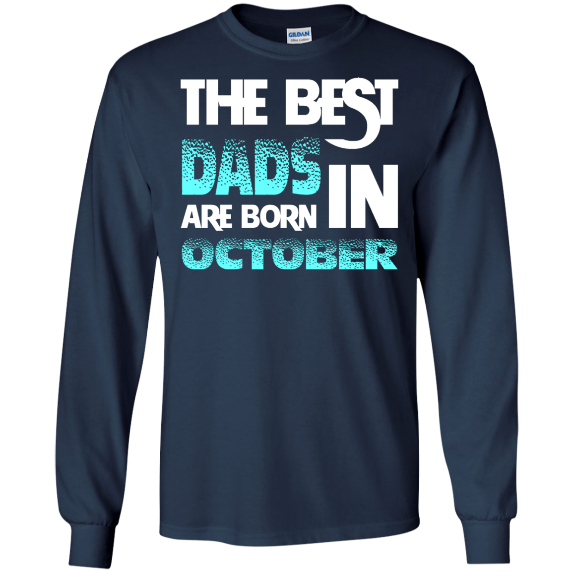 Daddy T-shirt The Best Dads Are Born In October Navy