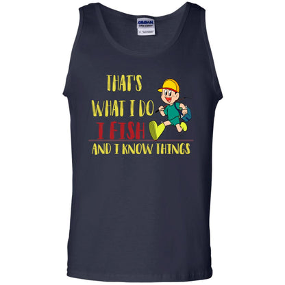That's What I Do I Fish And I Know Things Fishing Lovers Shirt Navy
