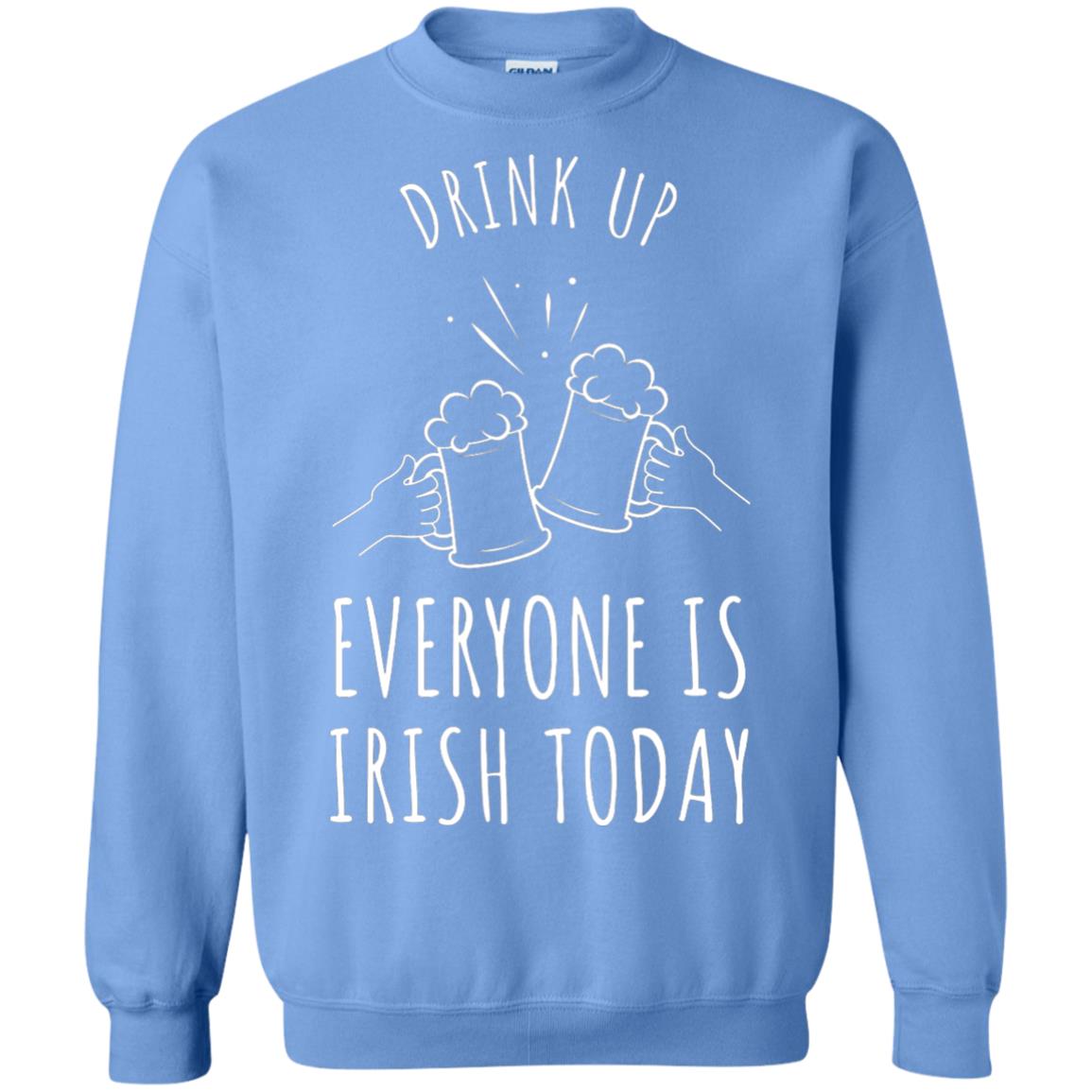 St. Patrick_s Day T-shirt Drink Up Everyone Is Irish Toda Carolina Blue