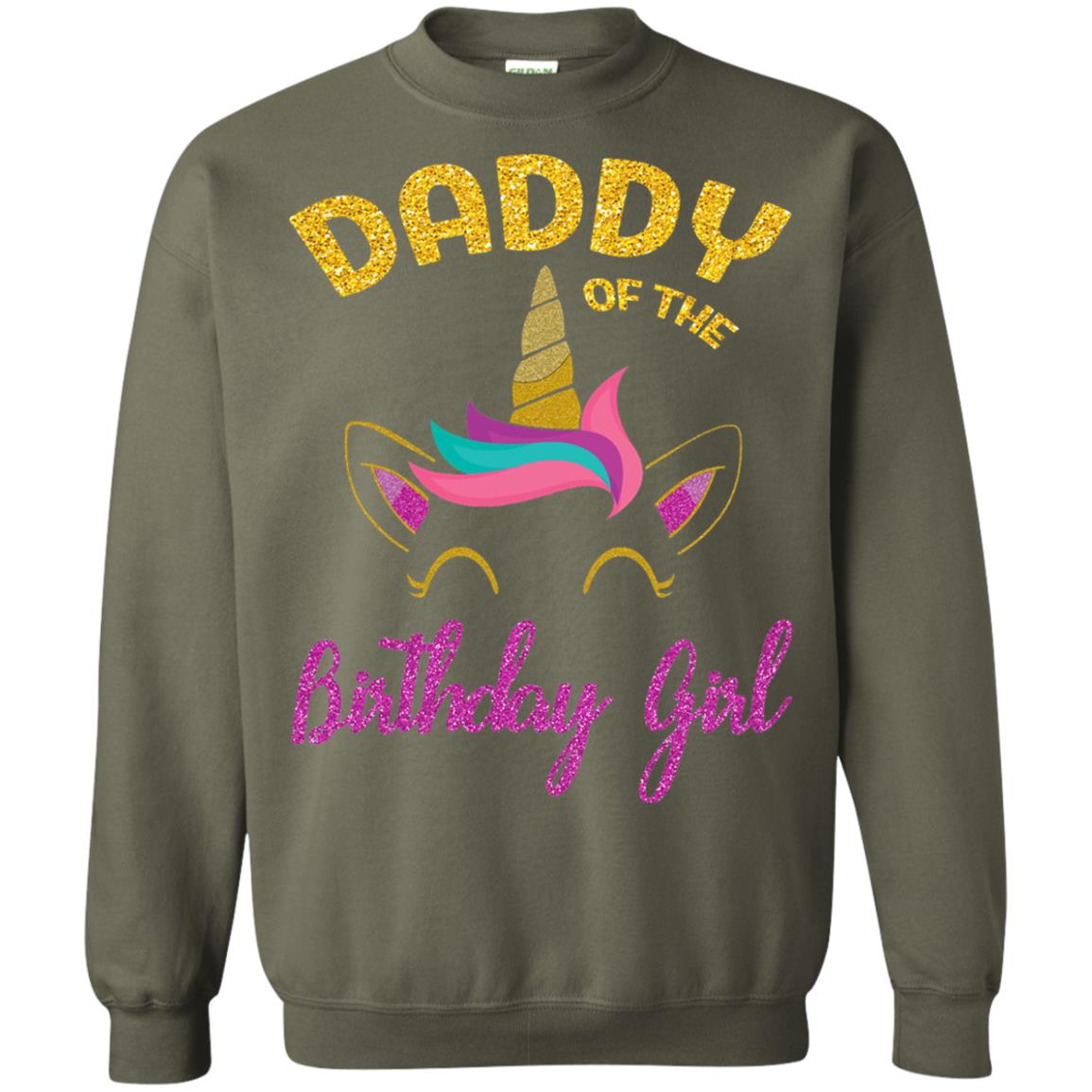 Daddy Mommy Of The Unicorn Birthday Girl T-shirt Military Green