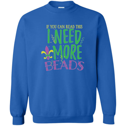 Mardi Gras T-shirt If You Can Read This I Need More Beads Royal