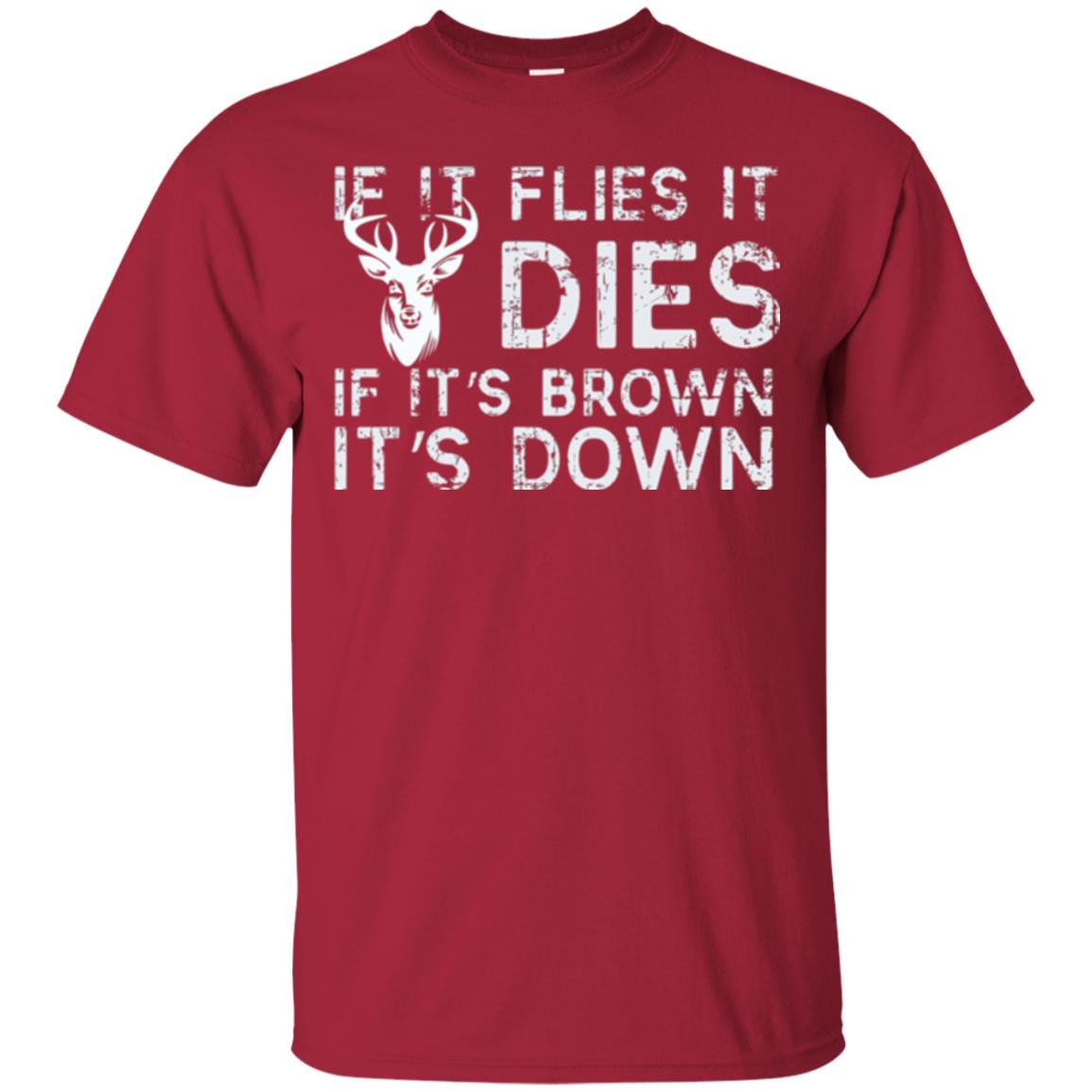 Hunting T-shirt If It Flies It Dies If It_s Brown It_s Down Cardinal