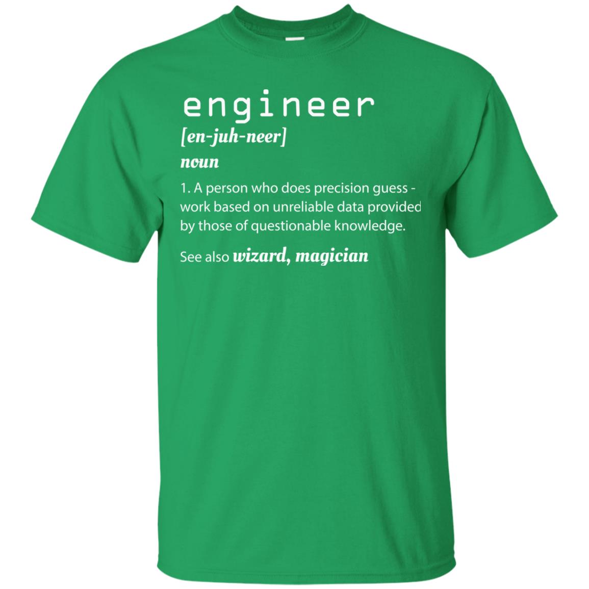 A Person Who Does Precision Guess Work Based On Engineer T-shirt Irish Green