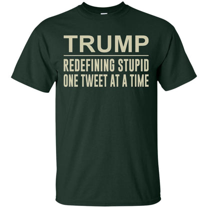 Trump - Redefining Stupid One Tweet At A Time T-shirt Forest