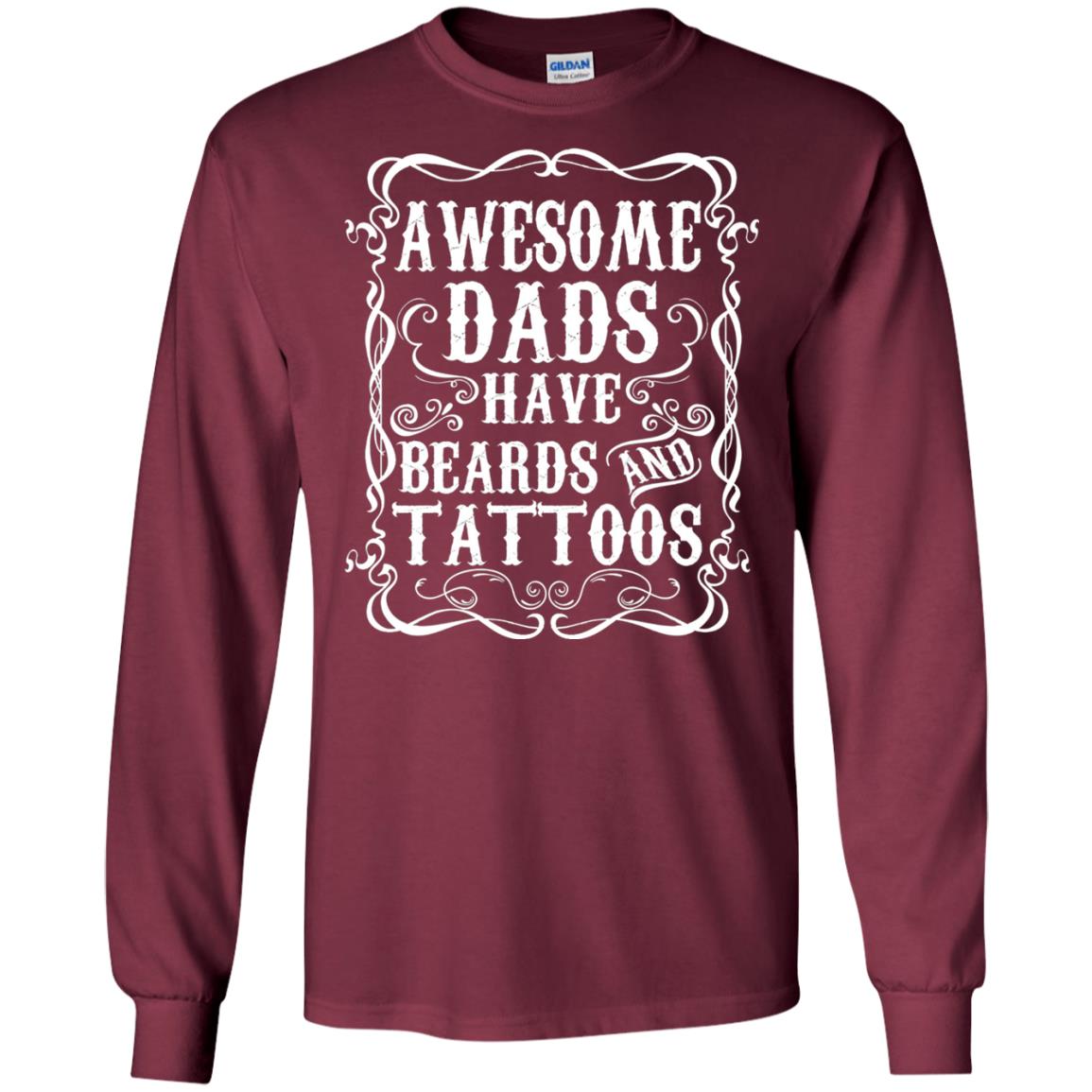 Awesome Dads Have Tattoos And Beards Funny Daddy T-shirt Maroon