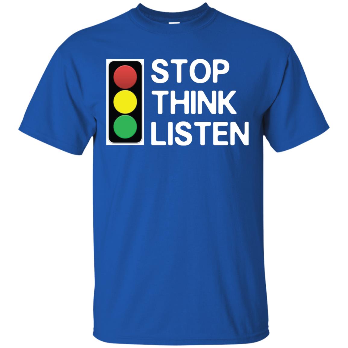 Stop Think Listen Shirt Royal