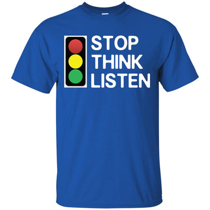 Stop Think Listen Shirt Royal