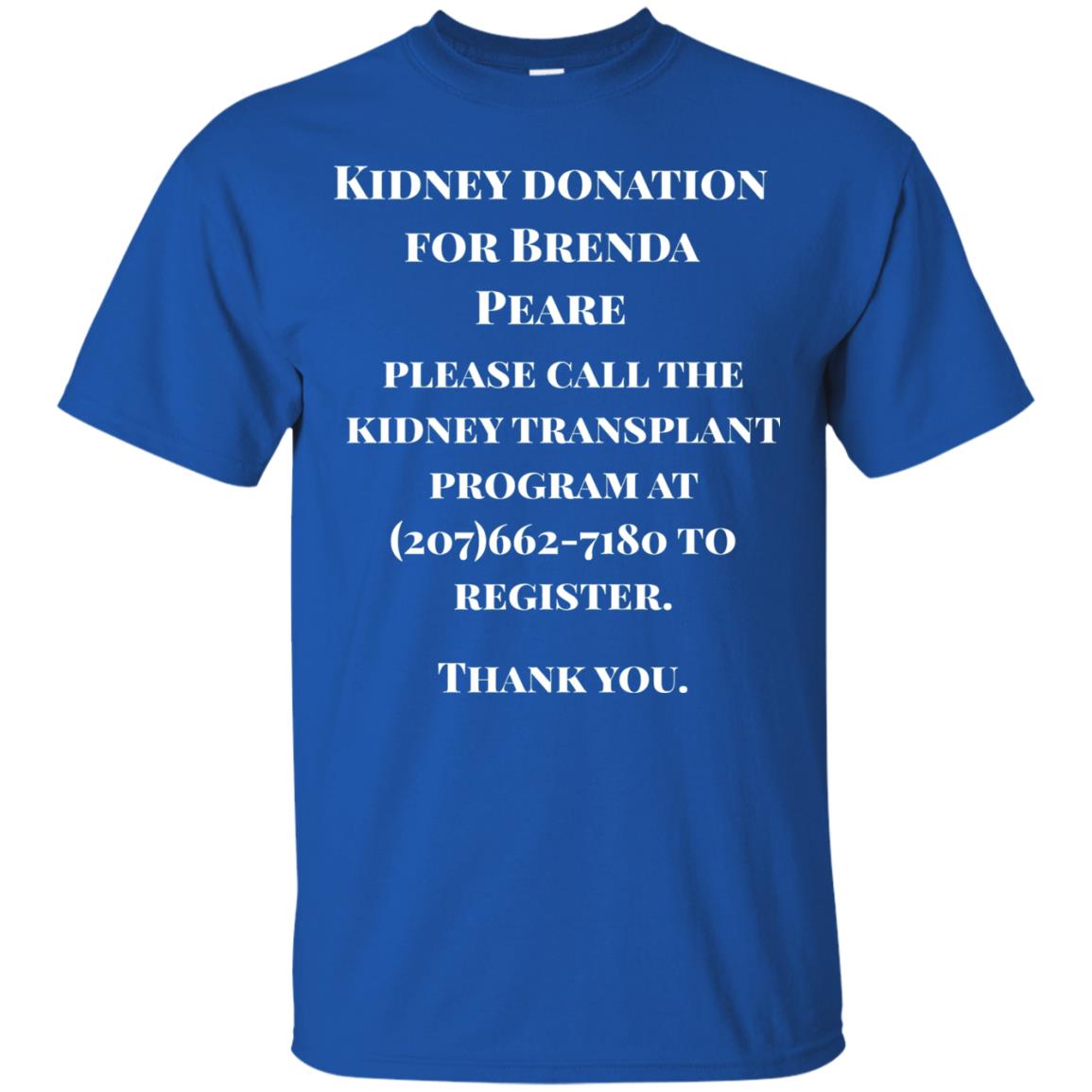 Kidney Donation For Brenda T-shirt Royal