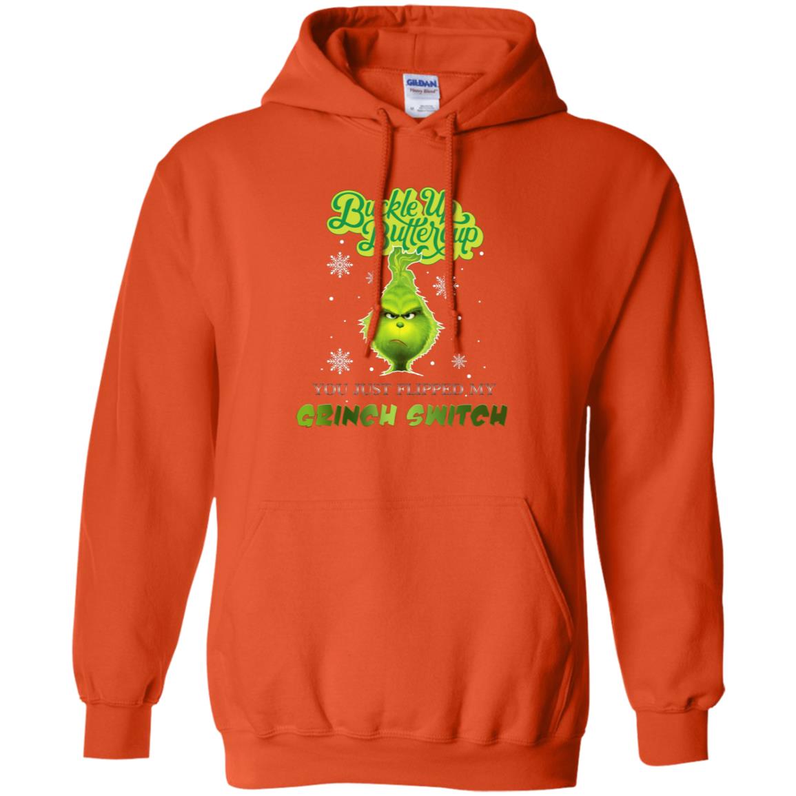 Buckle Up Butter Cup You Just Flipped My Grinch Switch Movie Shirt Orange