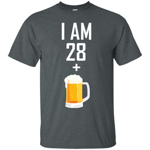 I Am 28 Plus 1 Beer 29th Birthday T-shirtG200 Gildan Ultra Cotton T-Shirt