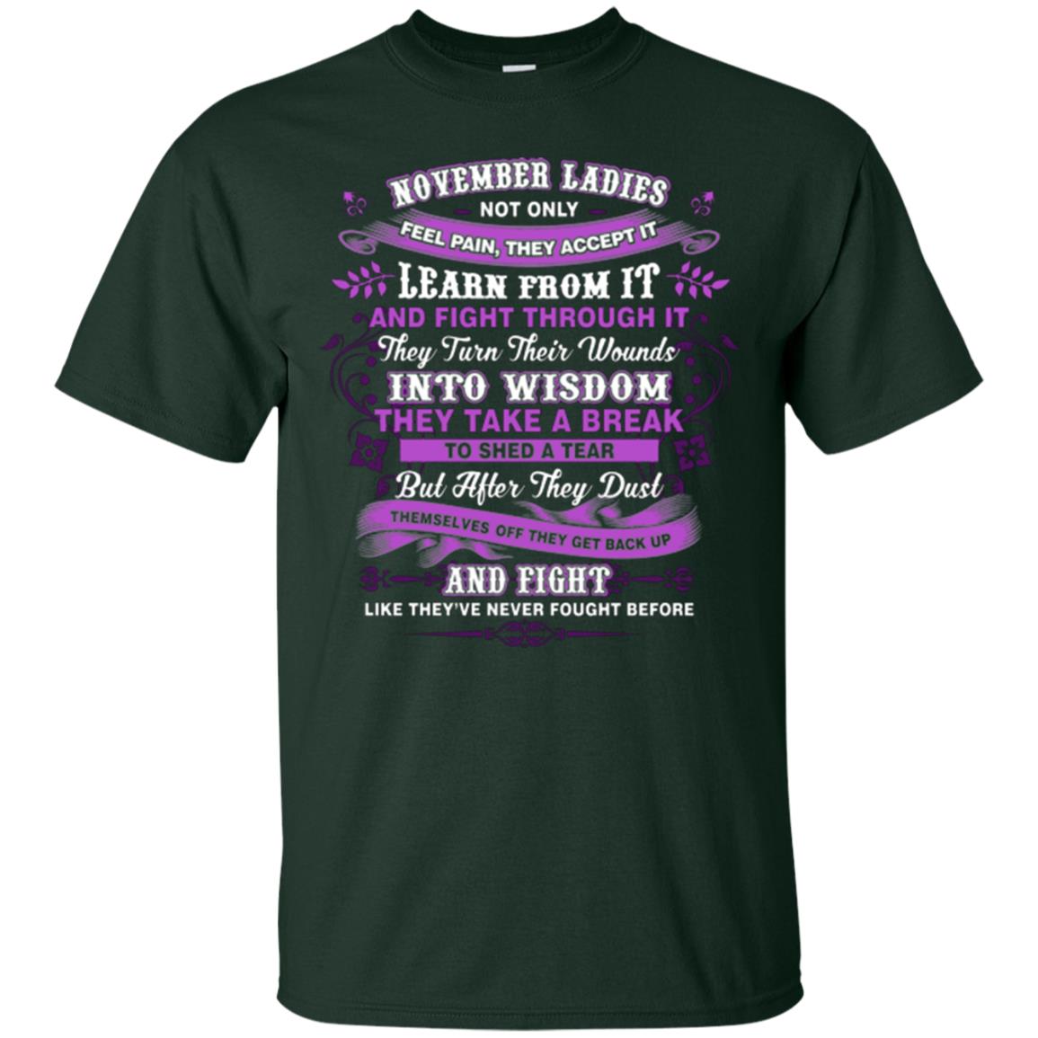 November Ladies Shirt Not Only Feel Pain They Accept It Learn From It They Turn Their Wounds Into Wisdom Forest
