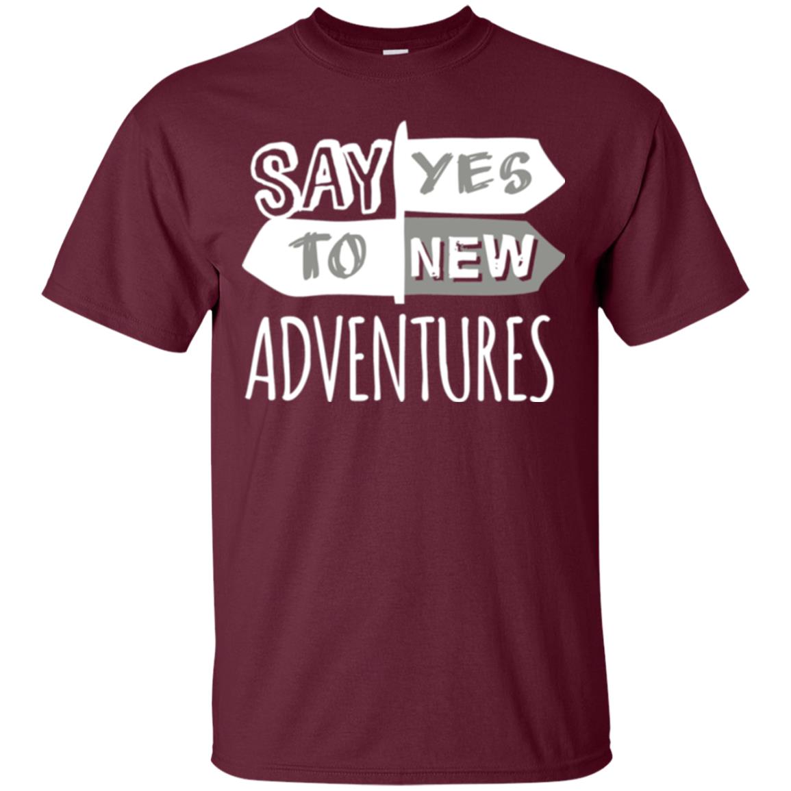 Say Yes To New Adventures Travel Explore Wanderlust T-shirt Maroon