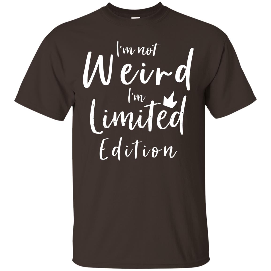 I'm Not Weird I'm Limited Edition Shirt Dark Chocolate
