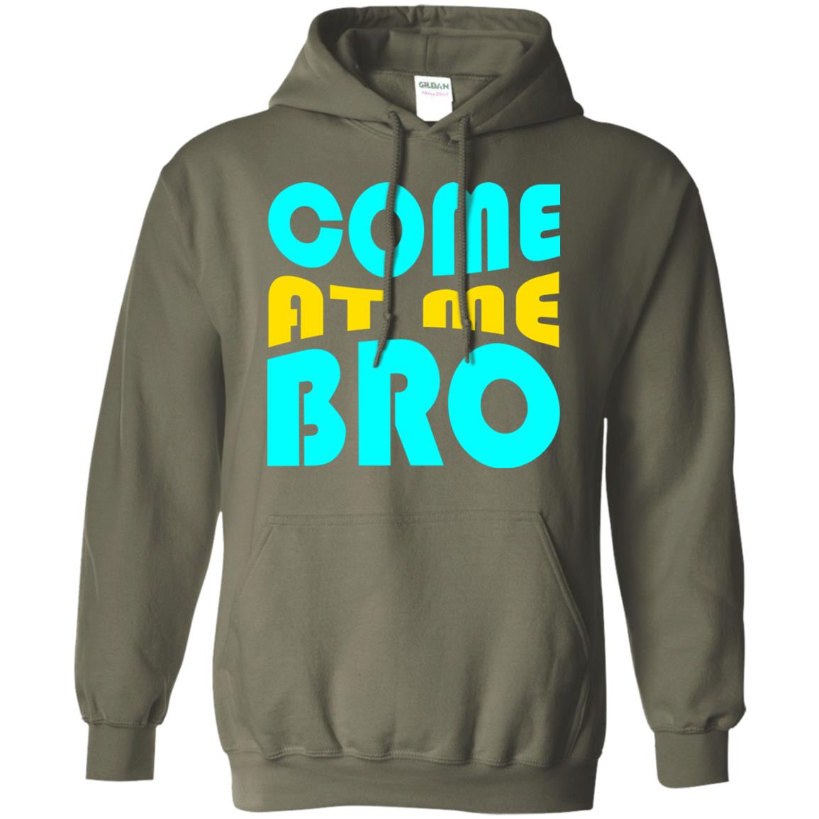 Come At Me Bro Funny Saying T-shirt Military Green