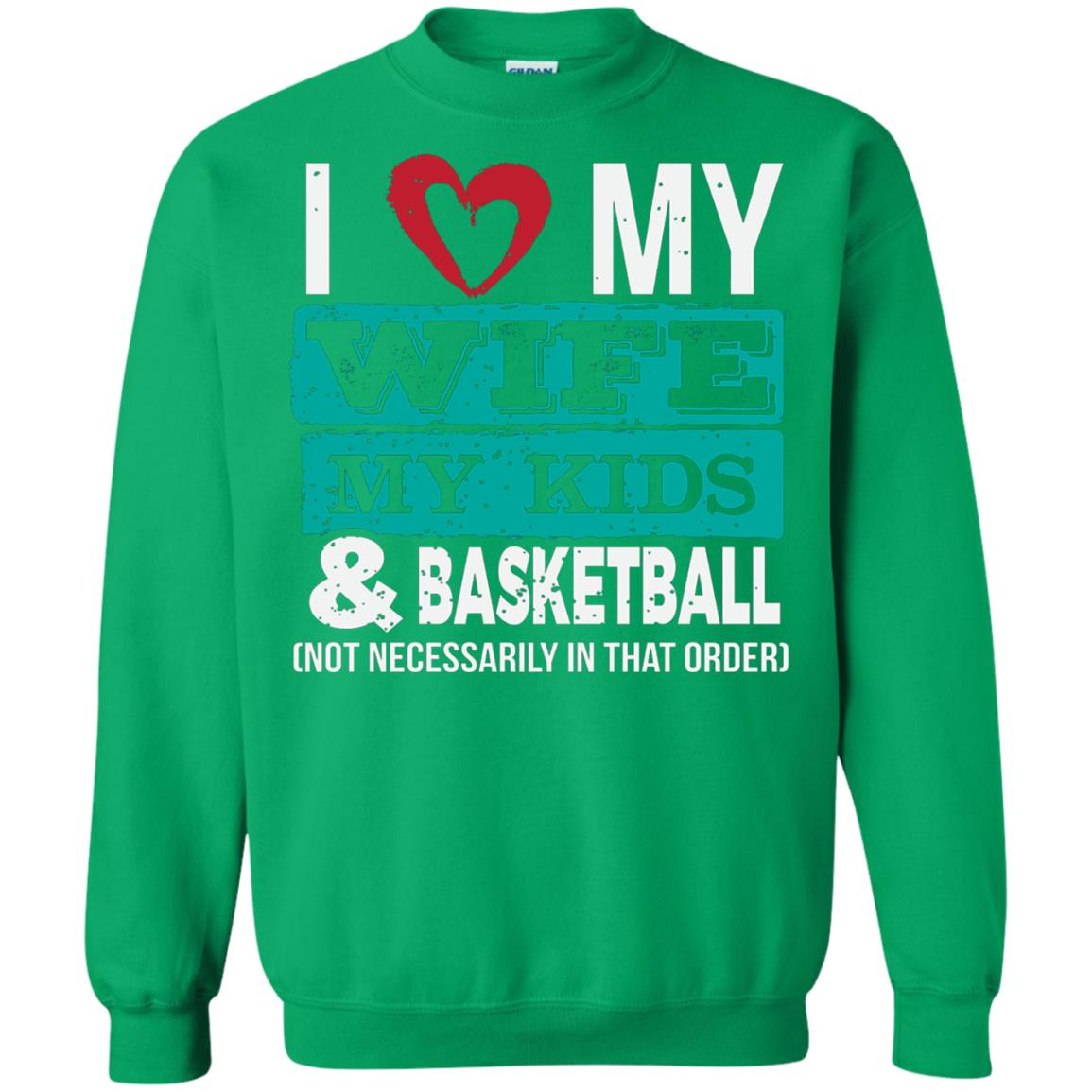 Basketball Daddy Tshirt I Love My Wife My Kids Irish Green