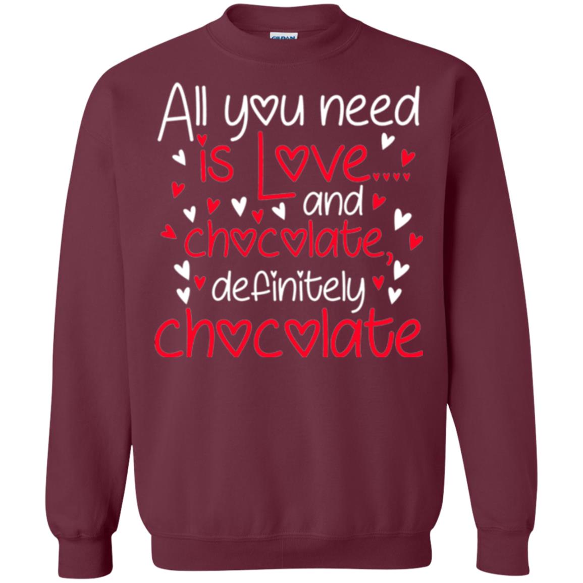 Valentines Day T-shirt All You Need Love And Chocolate Maroon