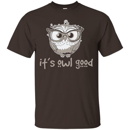 It_s Owl Good Funny Owl Lover T-shirt Dark Chocolate