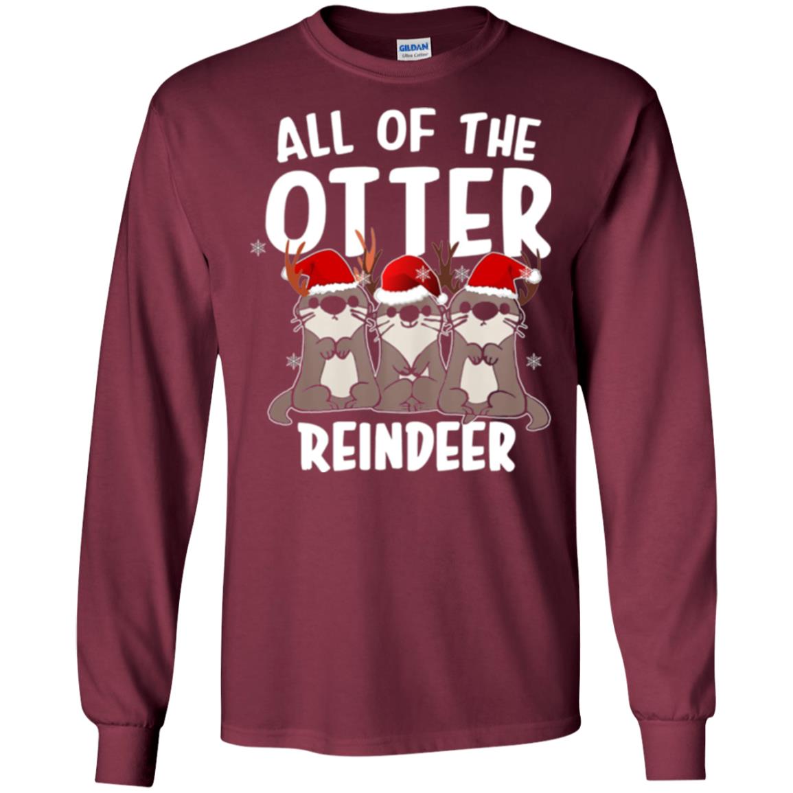 Christmas T-shirt All Of The Otter Reindeer Maroon