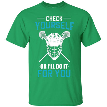 Check Yourself Or I_ll Do It For You Lacrosse Lover T-shirt Irish Green