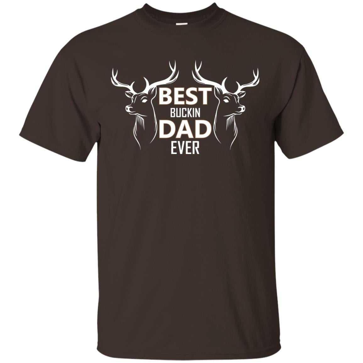 Best Buckin_ Dad Ever Daddy Shirt For Father_s Day Dark Chocolate