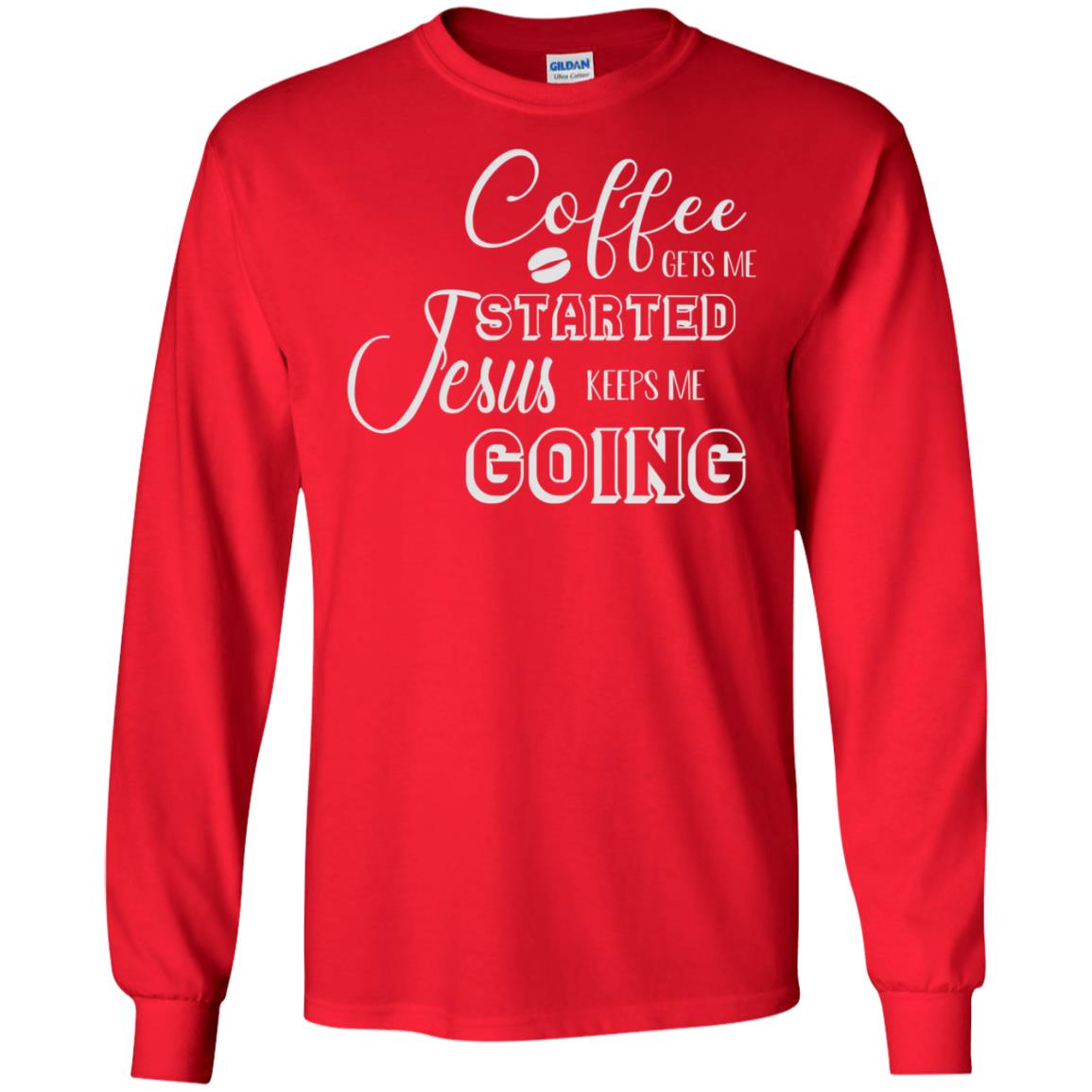 Coffee Gets Me Started Jesus Keeps Me Going Christian Coffee Gift Shirt Red