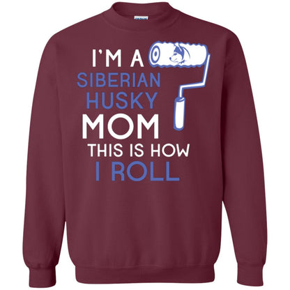 Siberian Husky Lover T-shirt I’m A Siberian Husky Mom This Is How I Roll Maroon