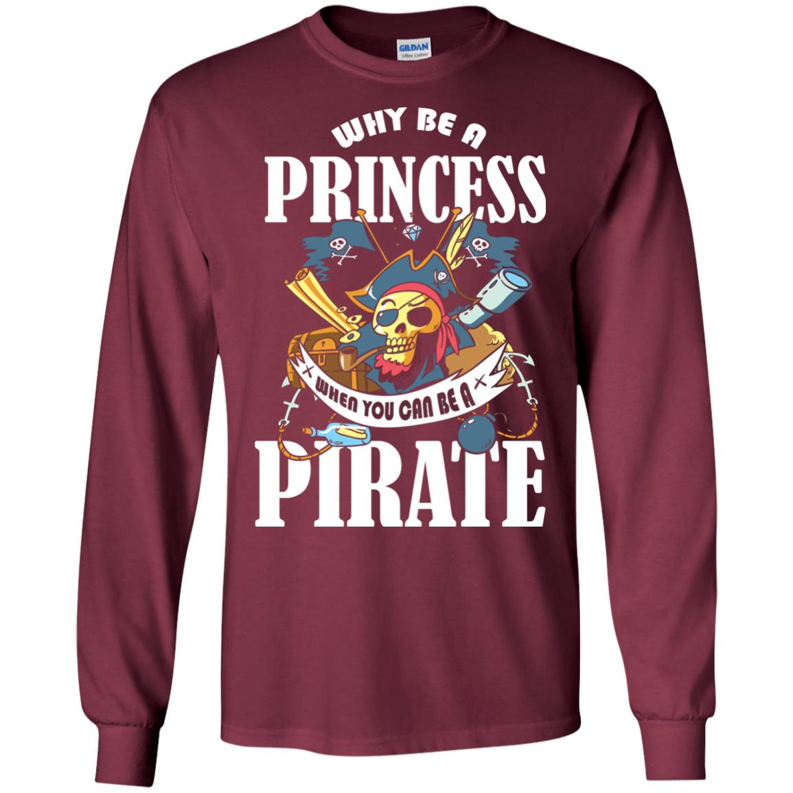 You Can Be A Pirate Cool Pirate Gift Shirt For Girls Maroon