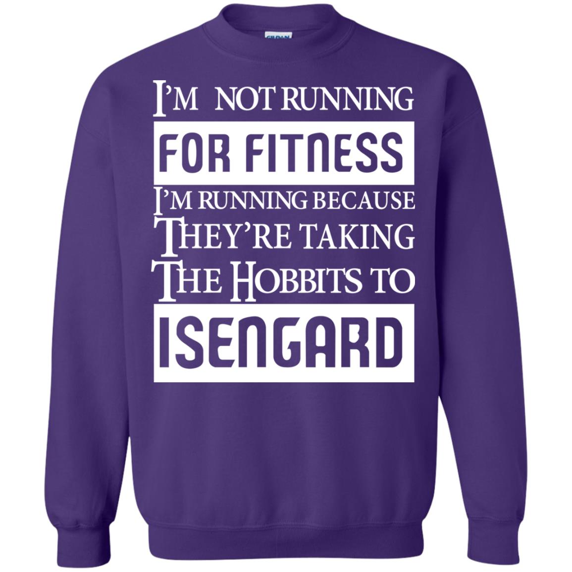 Im Not Running For Fitness Im Running Because They Are Taking The Hobbits To Isengard Purple