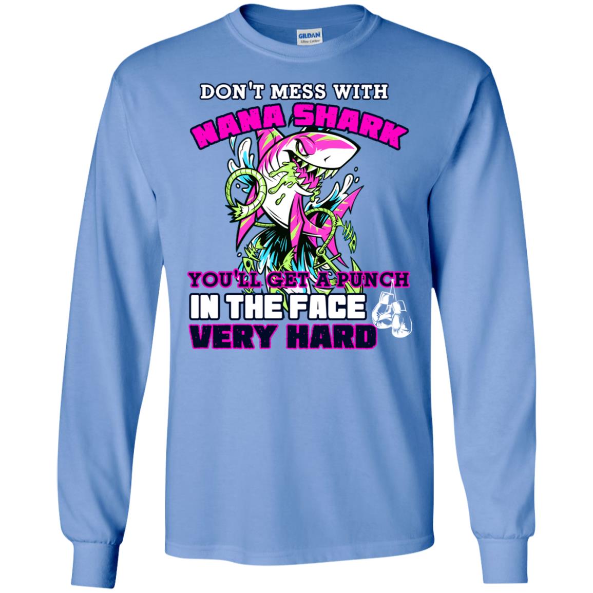Don't Mess With Nana Shark You'll Get A Punch In The Face Very Hard Family Shark Shirt Carolina Blue