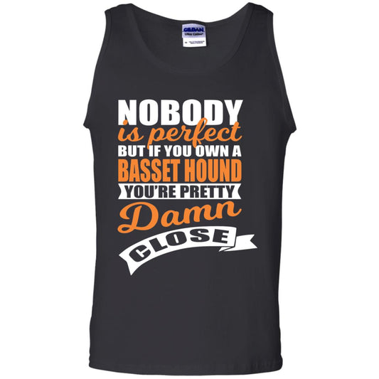 Basset Hound Owner T-shirt Nobody Is Perfect But If You Own A Basset Hound Black