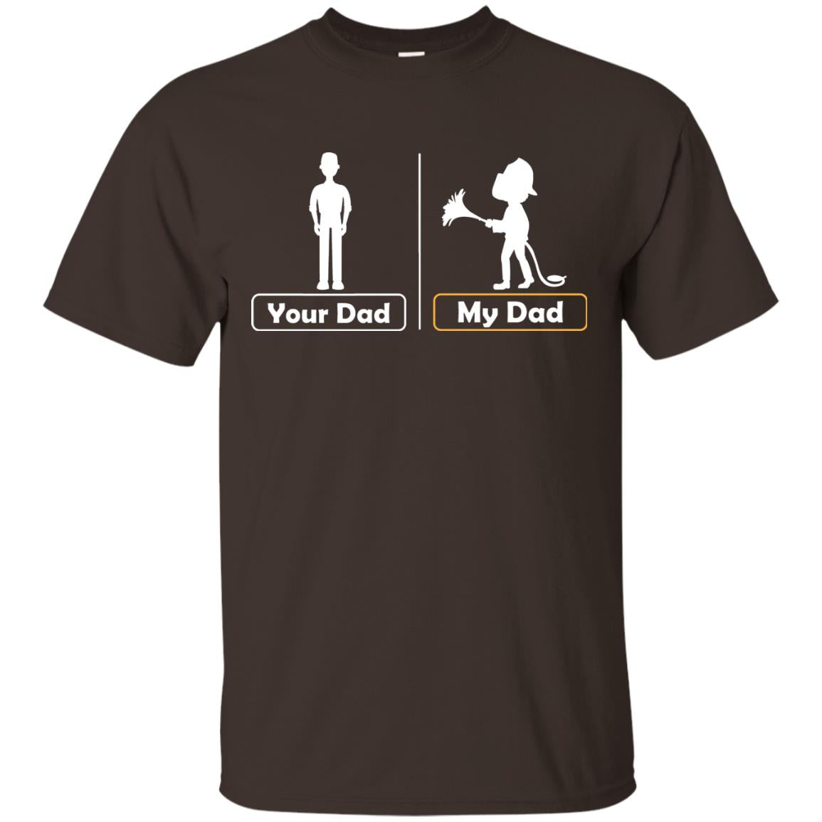 Your Dad Vs My Dad Firefighter Daddy Shirt Dark Chocolate