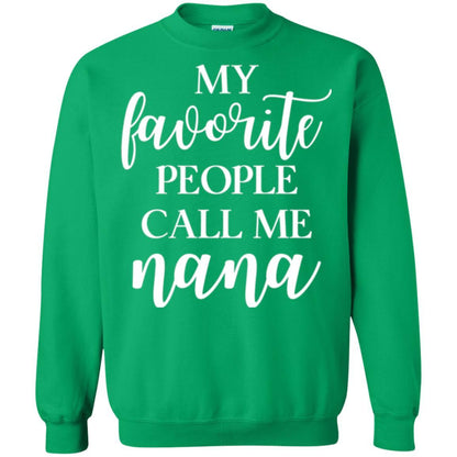 Nana T-shirt My Favorite People Call Me Nana Irish Green