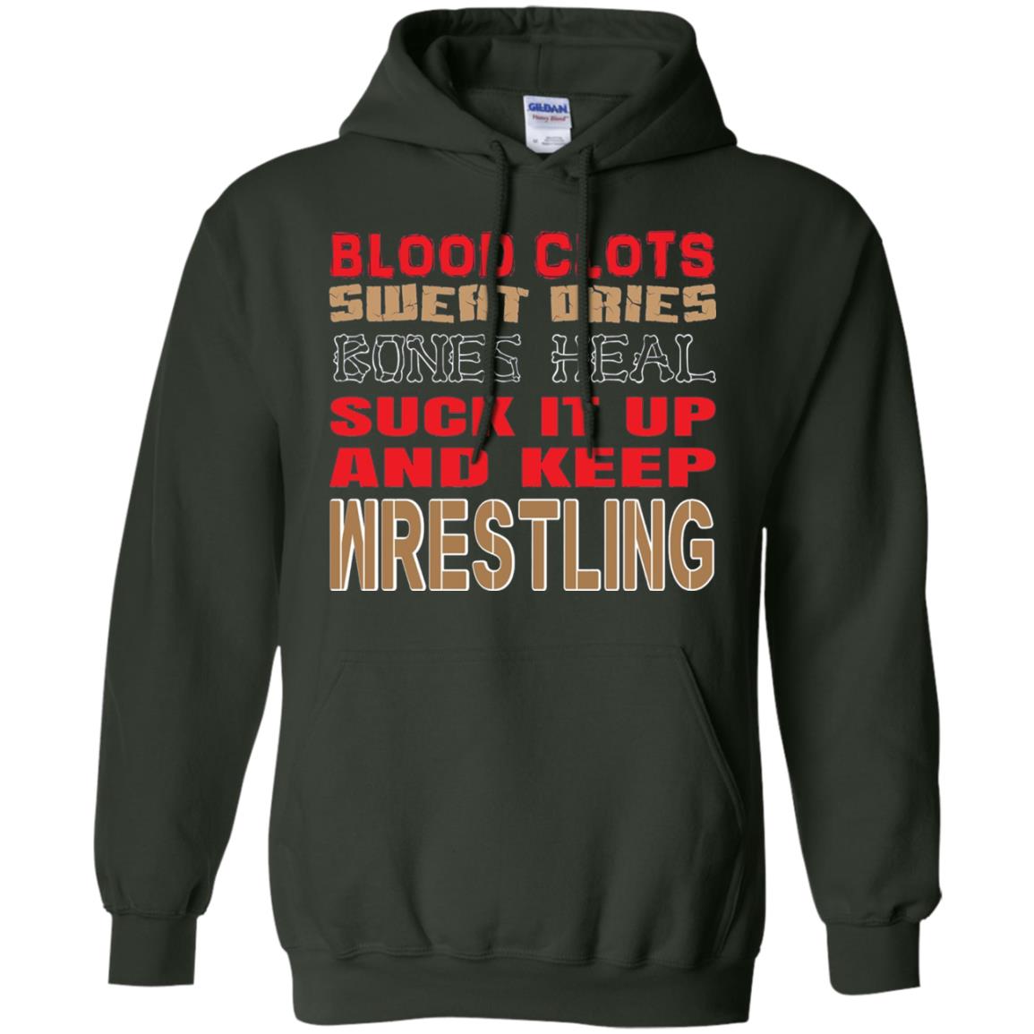 Wrestling T-shirt Blood Clots Sweat Dries Bones Heel Forest Green
