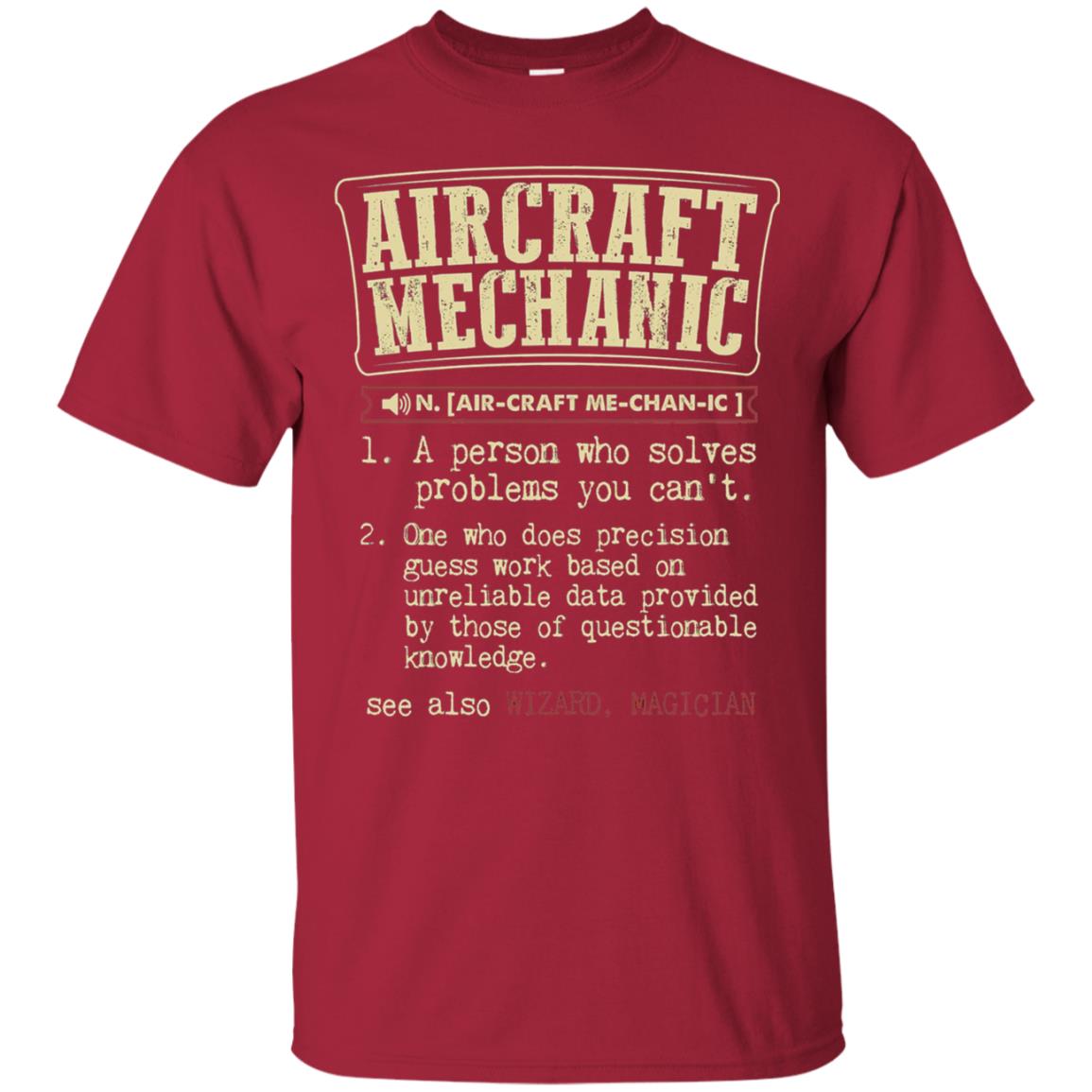 Aircraft Mechanic A Person Who Solves Problem You Cant One Who Does Precision Guess Work Based On Unreliable Data Provided By Those Of Questionable Knowledge Cardinal