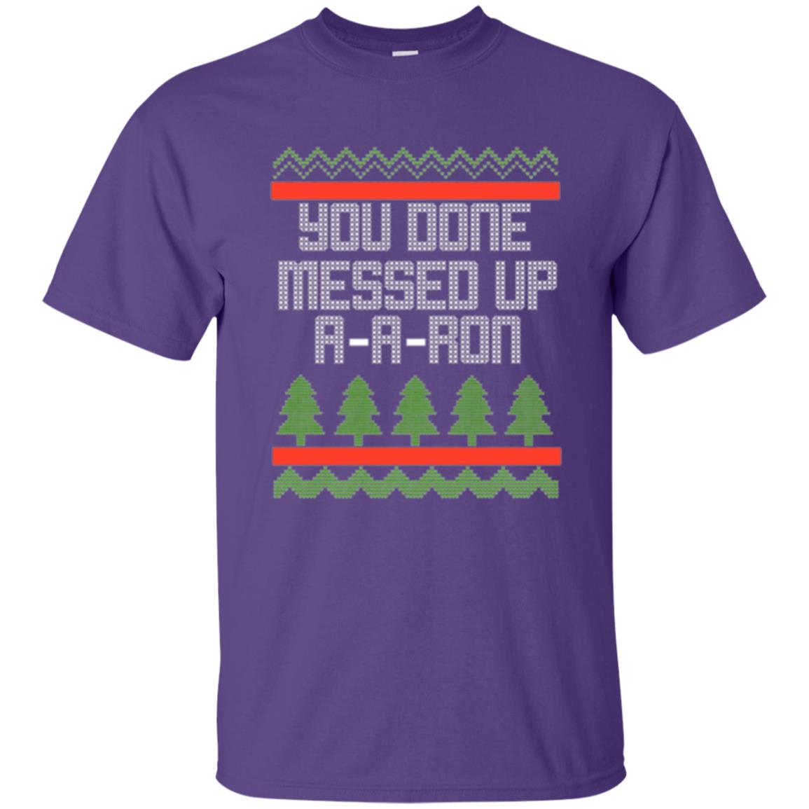 Christmas T-shirt Ya Done Messed Up A A Ron Purple