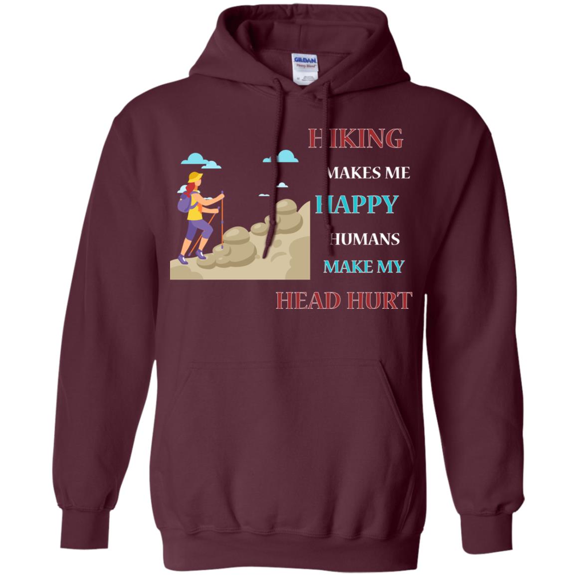 Hiking Make Me Happy Humans Make My Head Hurt Shirt Maroon